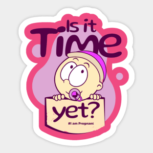 Is it Time Yet? Sticker